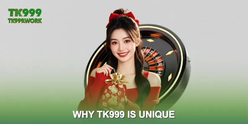 Why TK999 Is Unique